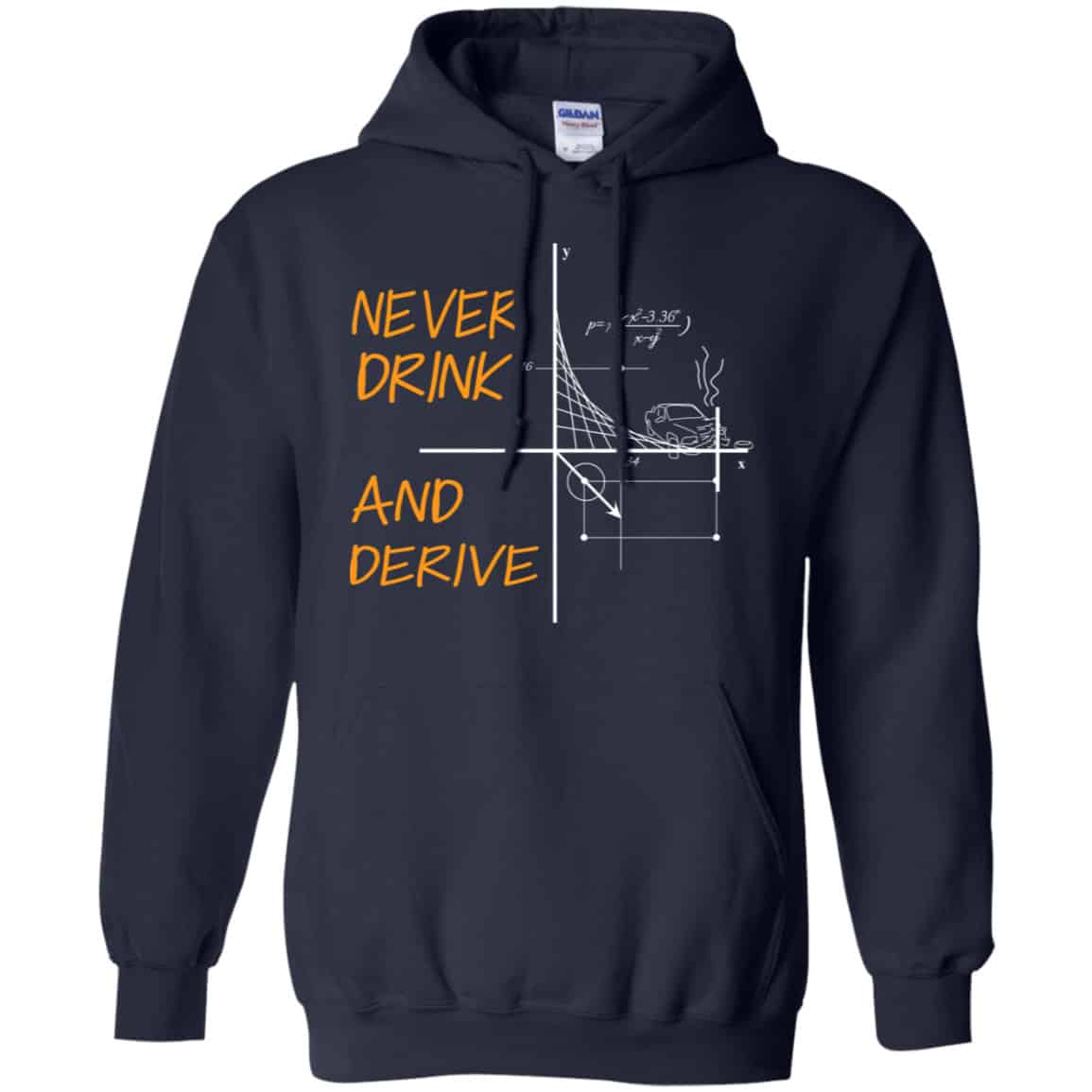 Never Drink And Derive Math Shirt, Hoodie, Tank
