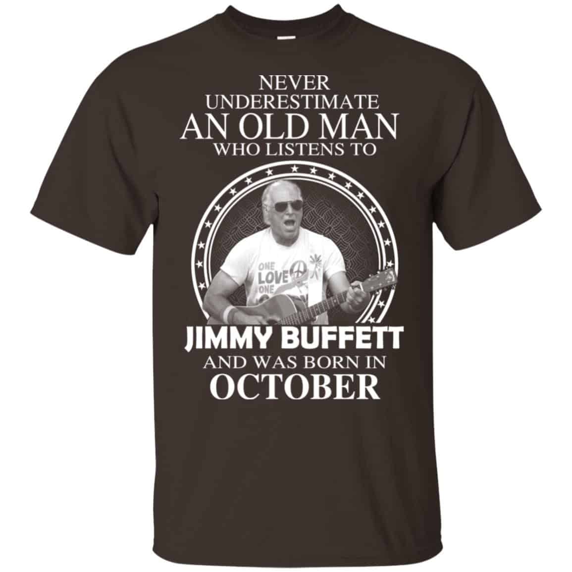 An Old Man Who Listens To Jimmy Buffett And Was Born In October T-Shirts, Hoodie, Tank