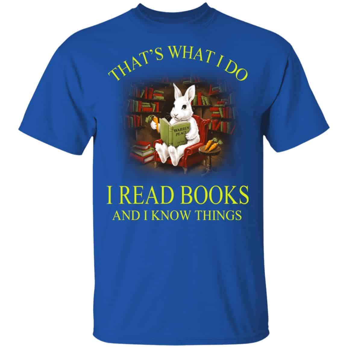That’s What I Do I Read Books And I Know Things Rabbit Shirt, Hoodie, Tank