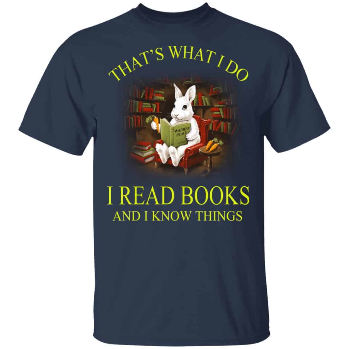 That’s What I Do I Read Books And I Know Things Rabbit Shirt, Hoodie, Tank