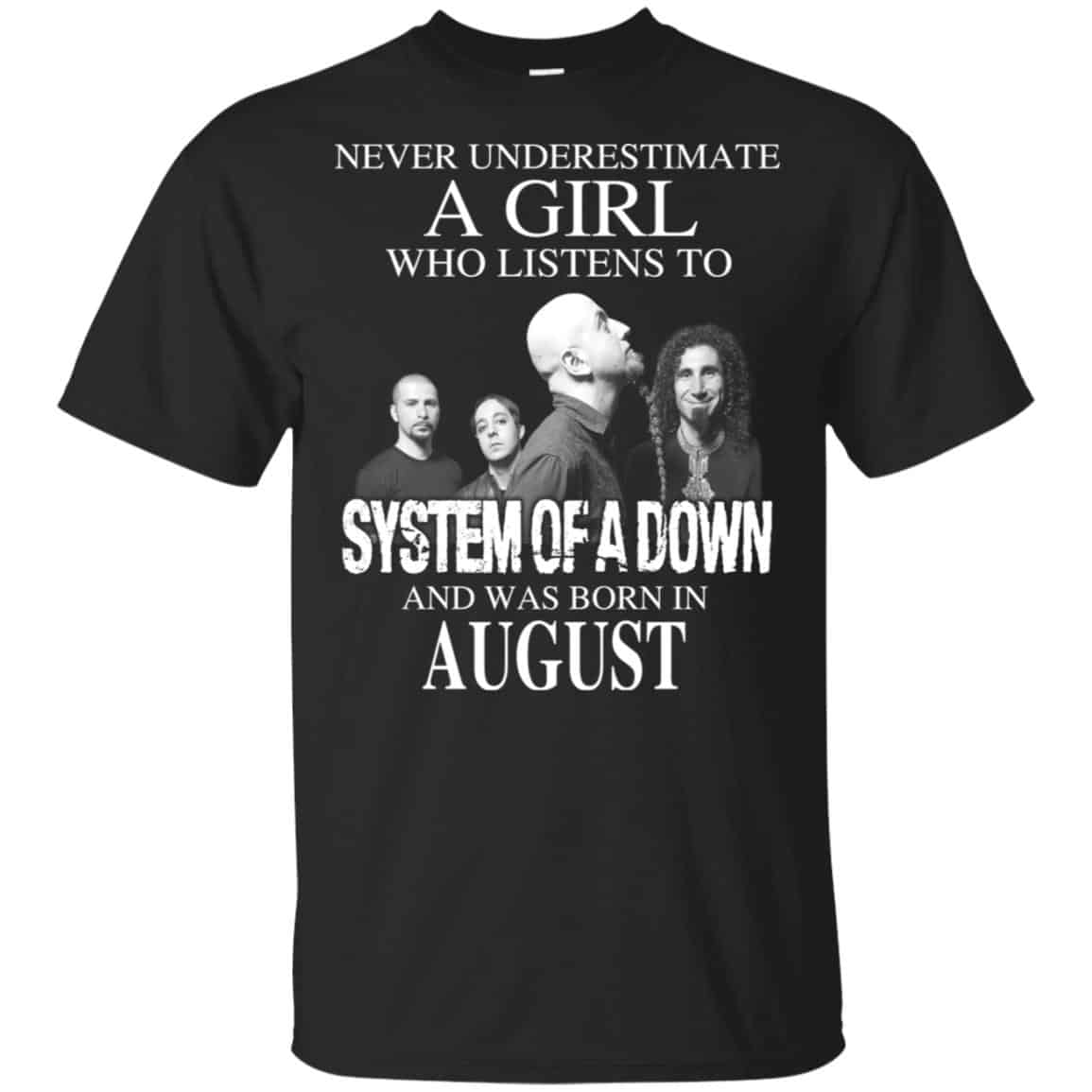 A Girl Who Listens To System Of A Down And Was Born In August T-Shirts, Hoodie, Tank