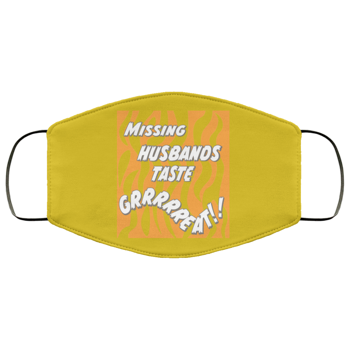 Toni The Maneater Missing Husbands Taste Face Mask