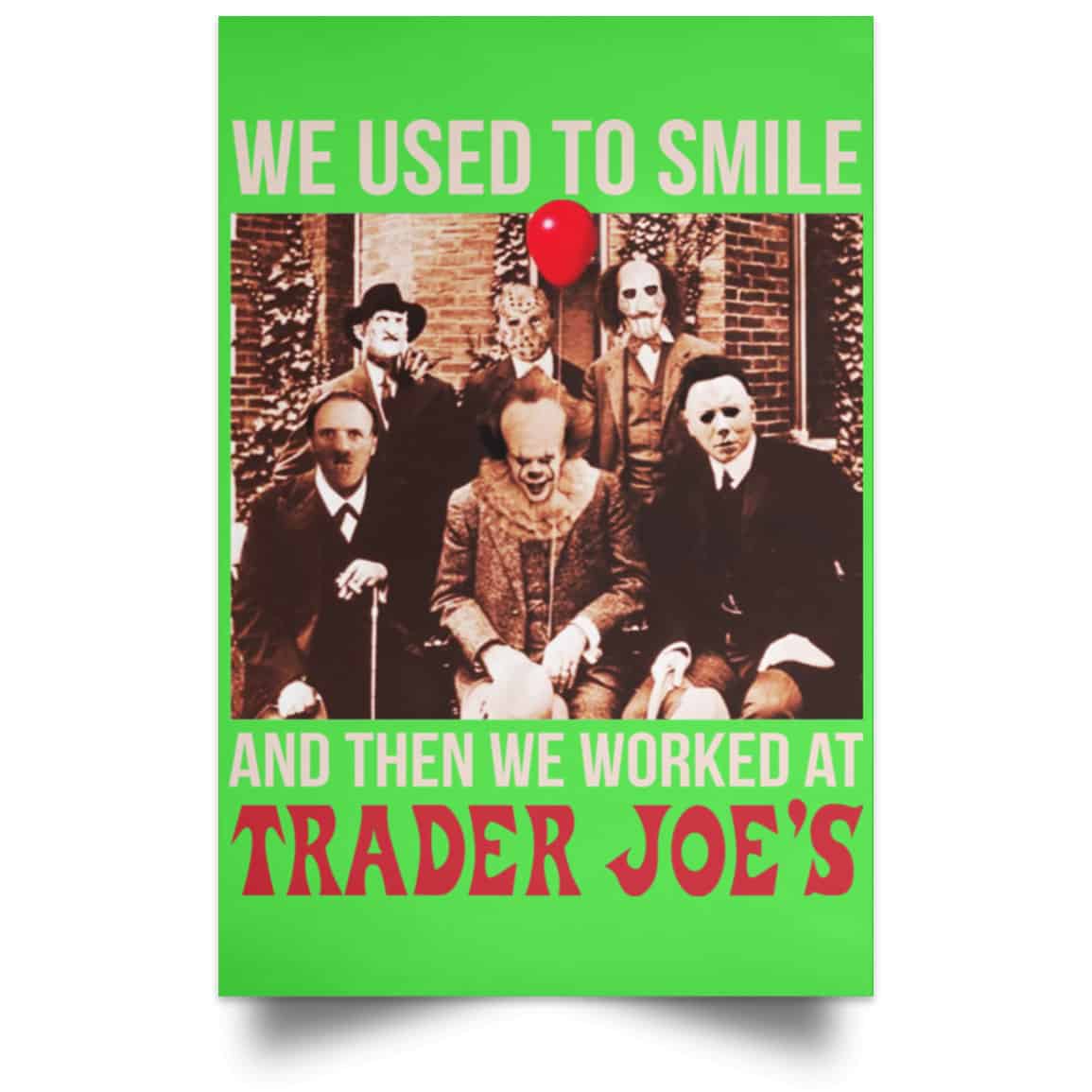 We Used To Smile And Then We Worked At Trader Joe’s Posters