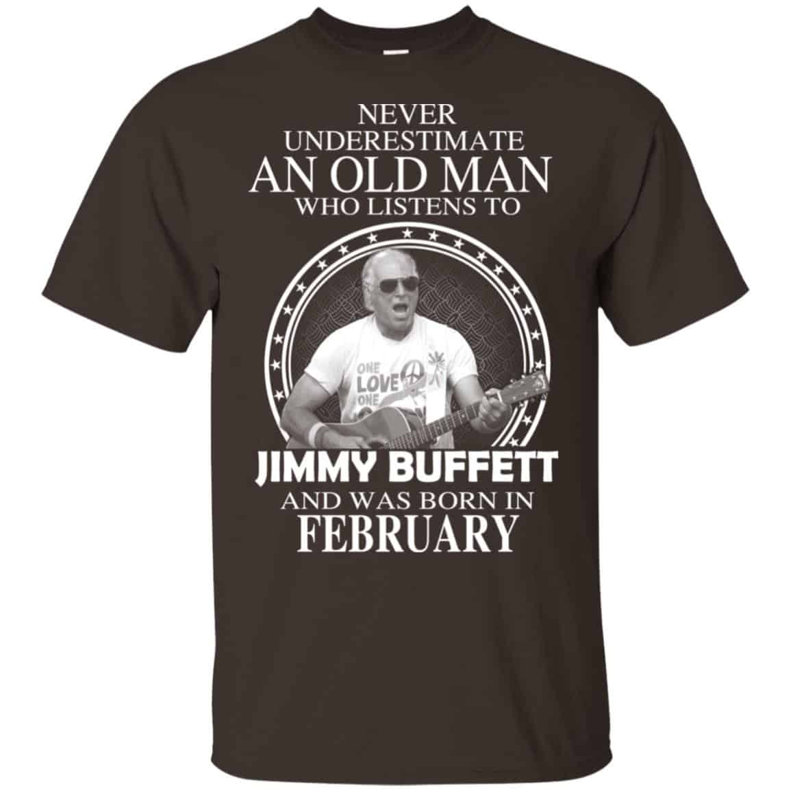 An Old Man Who Listens To Jimmy Buffett And Was Born In February T-Shirts, Hoodie, Tank