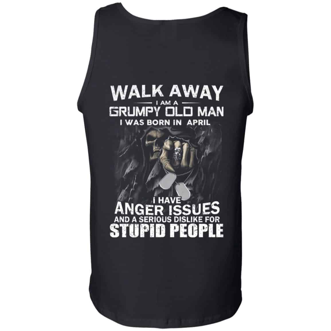 I Am A Grumpy Old Man I Was Born In April Shirt, Hoodie, Tank