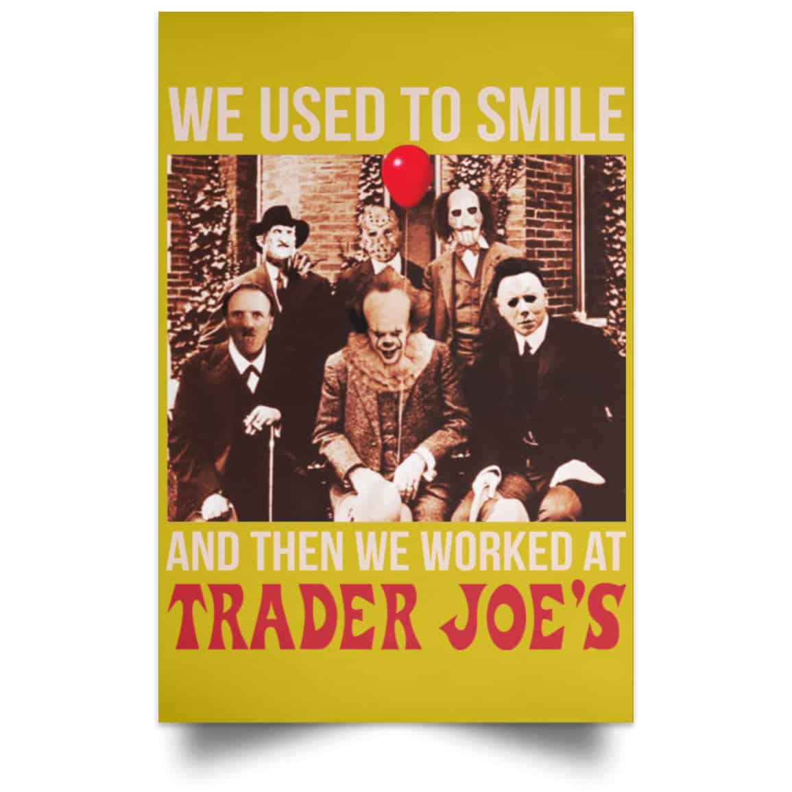 We Used To Smile And Then We Worked At Trader Joe’s Posters