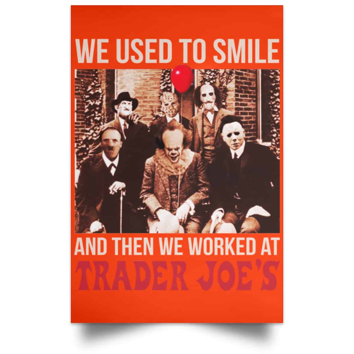 We Used To Smile And Then We Worked At Trader Joe’s Posters