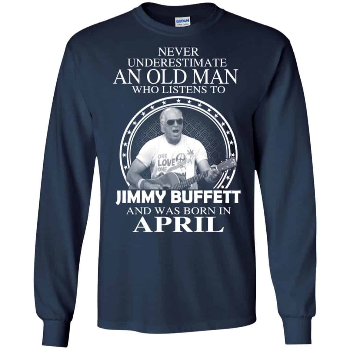 An Old Man Who Listens To Jimmy Buffett And Was Born In April T-Shirts, Hoodie, Tank