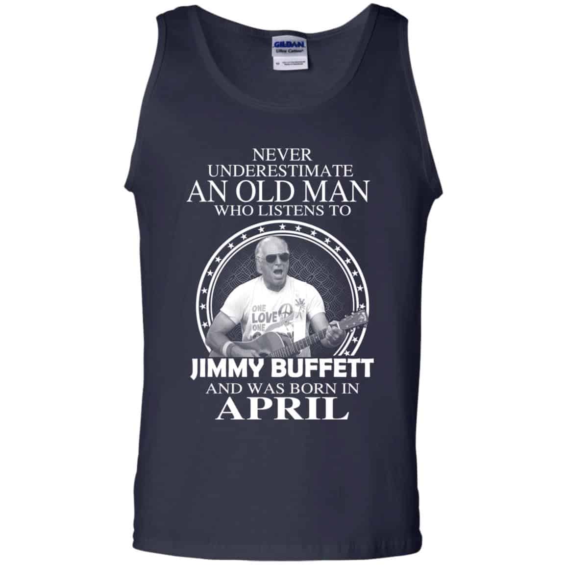 An Old Man Who Listens To Jimmy Buffett And Was Born In April T-Shirts, Hoodie, Tank