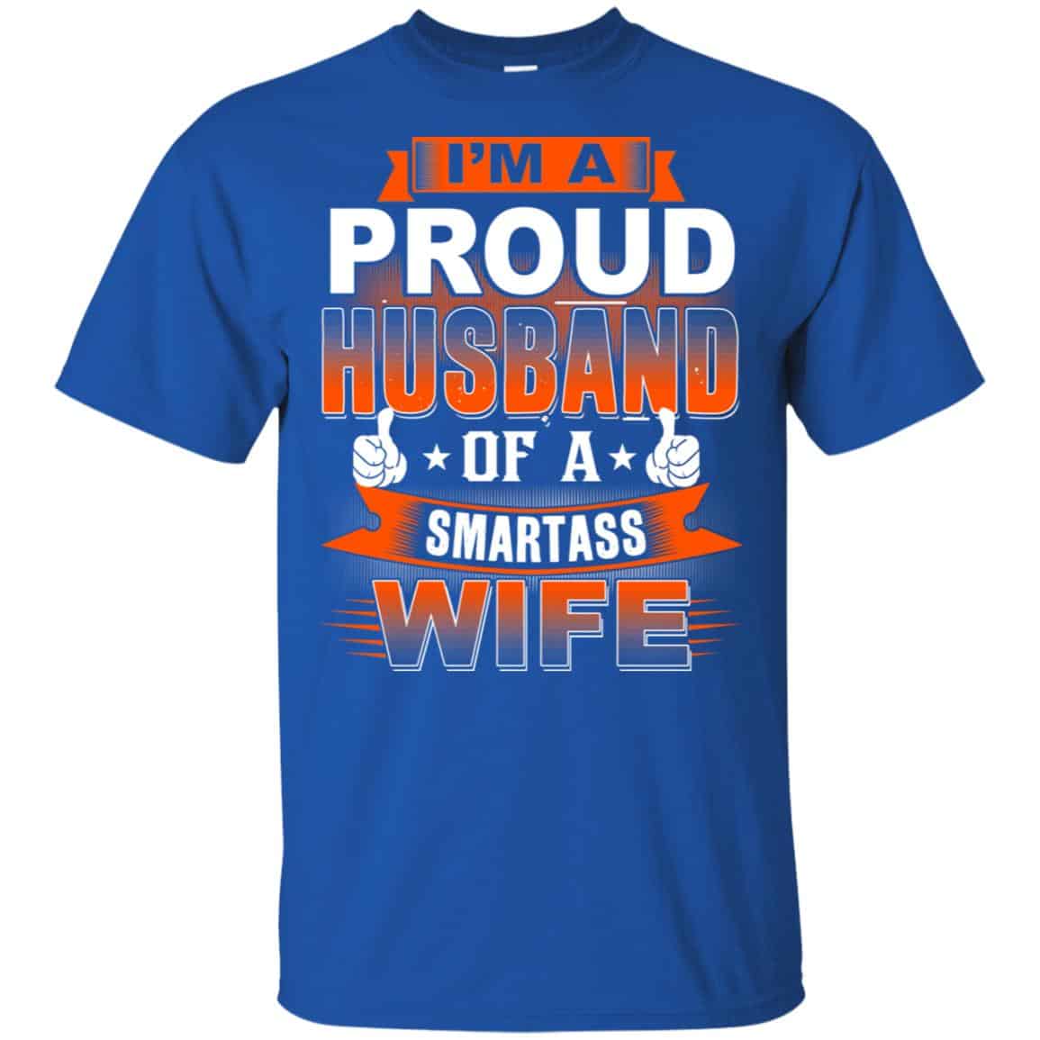 I’m A Proud Husband Of A Smartass Wife Shirt, Hoodie, Tank
