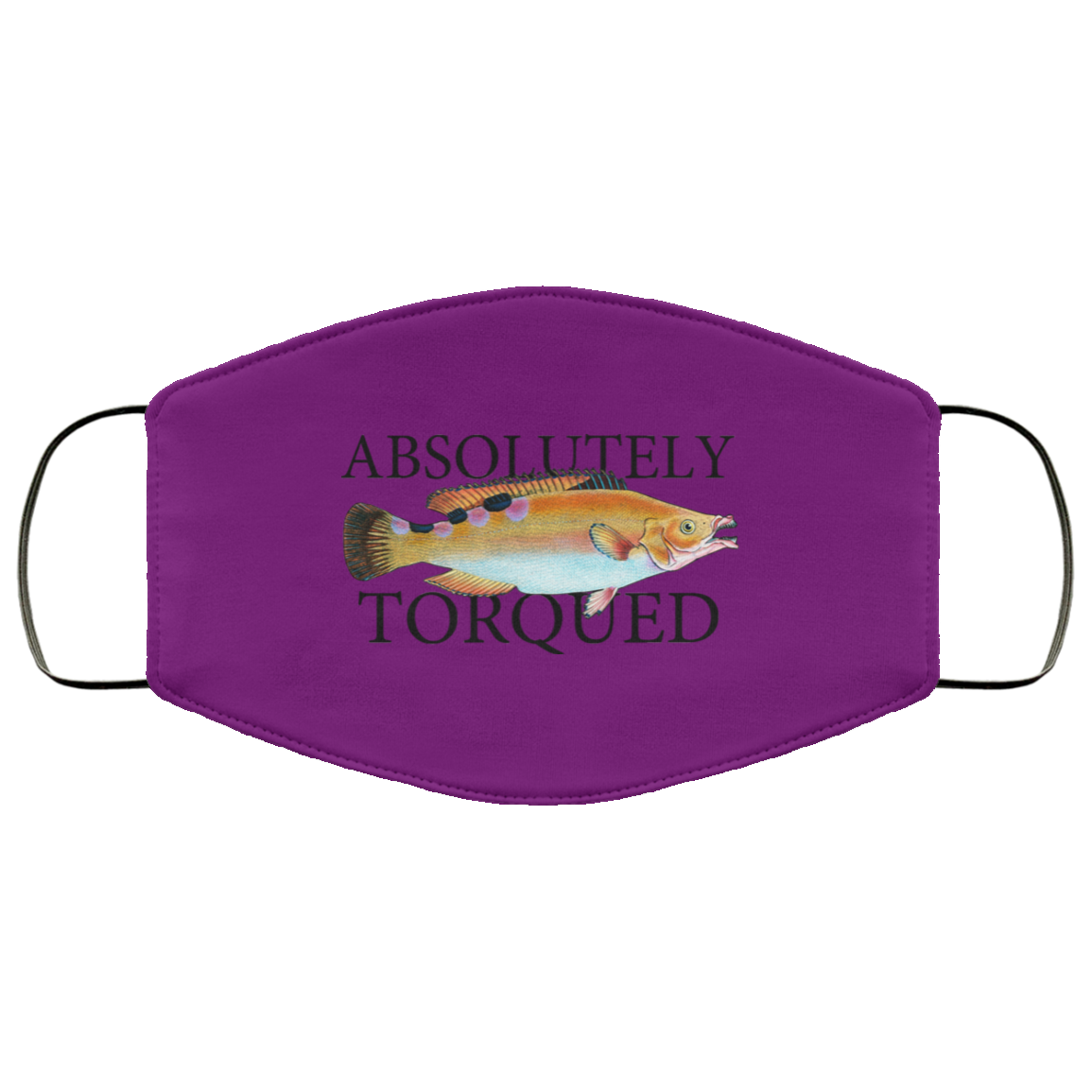 Absolutely Torqued Face Mask