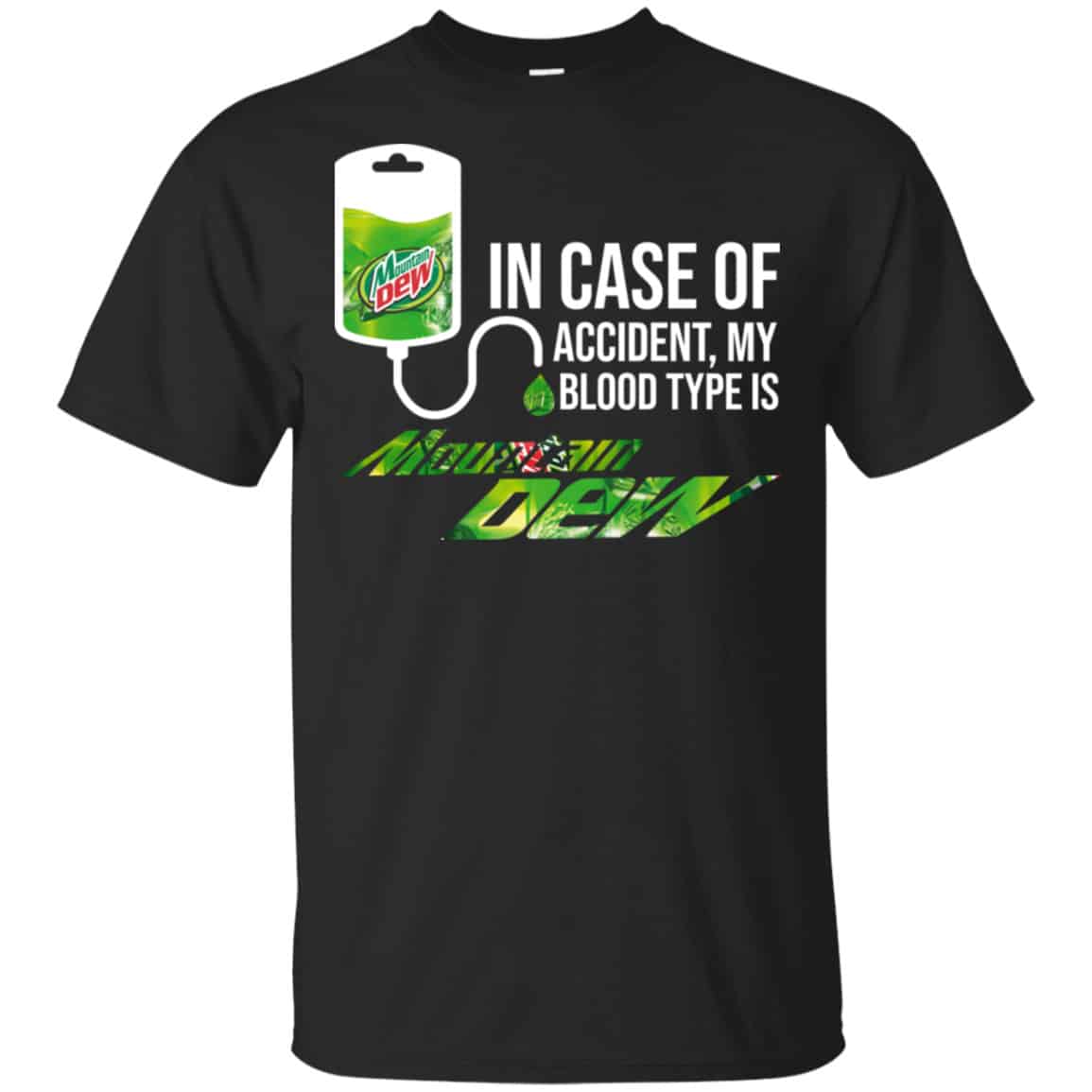 In Case Of Accident My Blood Type Is Mountain Dew Shirt, Hoodie, Tank