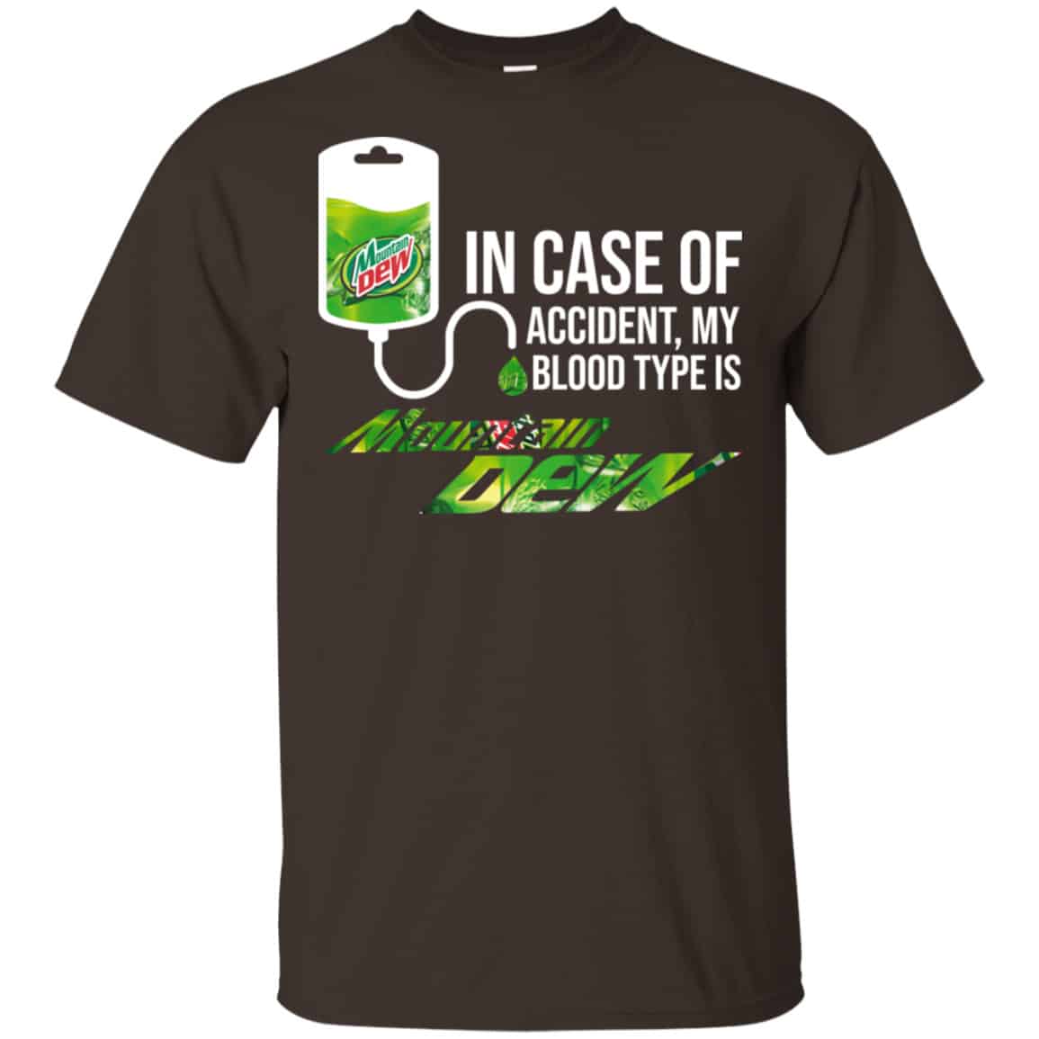 In Case Of Accident My Blood Type Is Mountain Dew Shirt, Hoodie, Tank