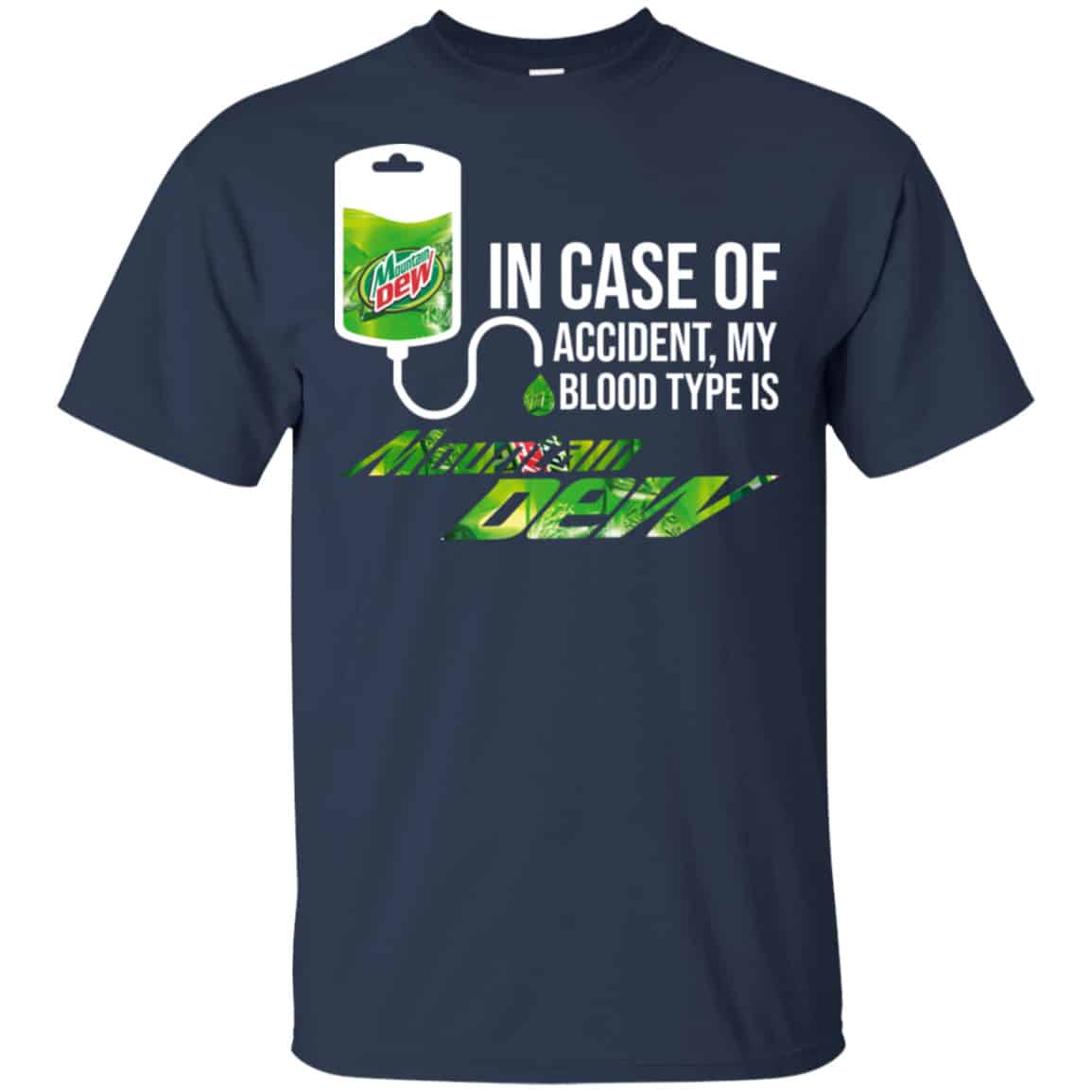 In Case Of Accident My Blood Type Is Mountain Dew Shirt, Hoodie, Tank