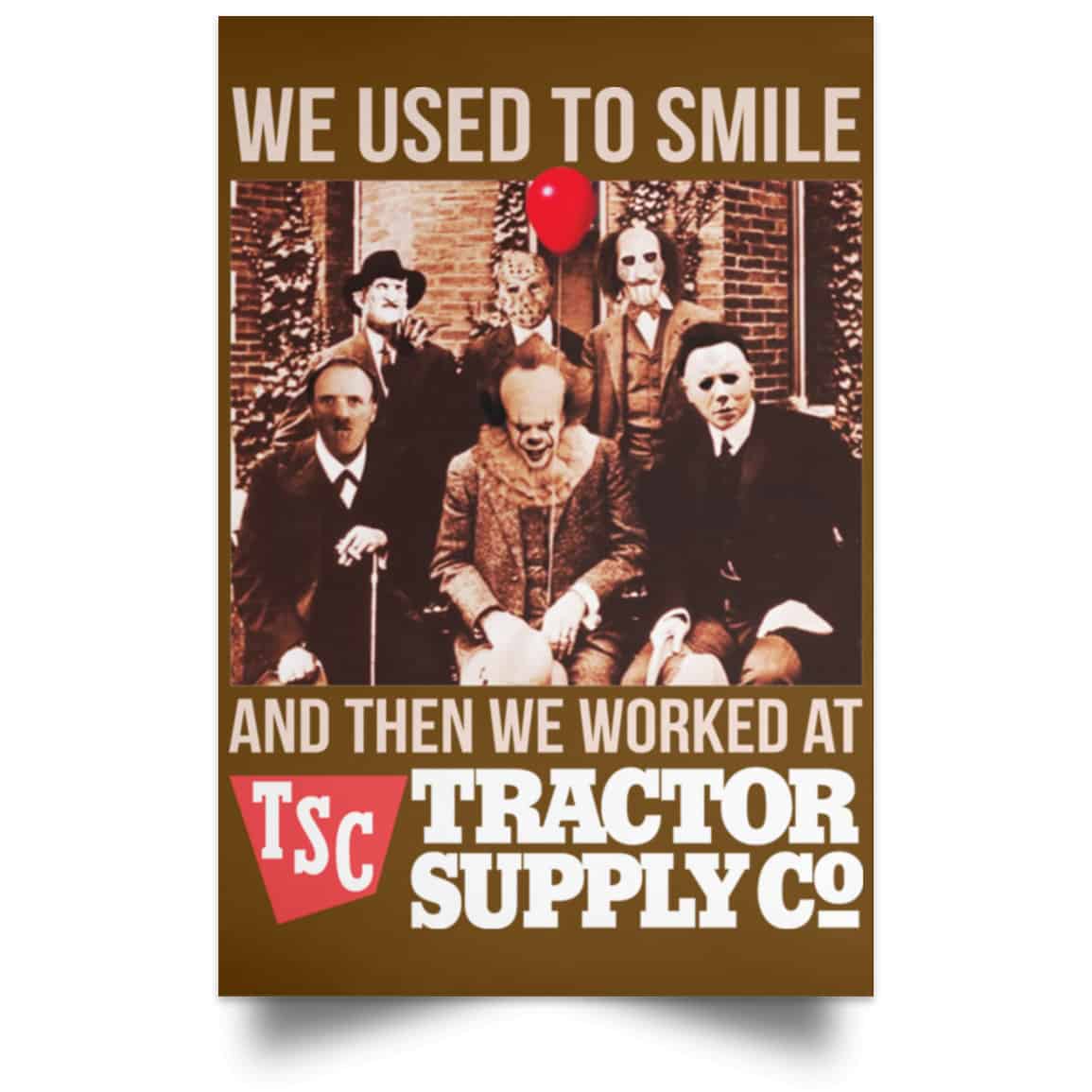 We Used To Smile And Then We Worked At Tractor Supply Posters