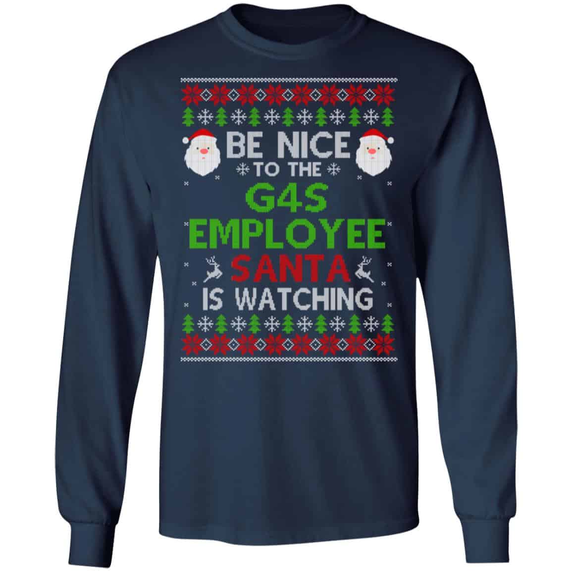 Be Nice To The G4S Employee Santa Is Watching Christmas Sweater, Shirt, Hoodie