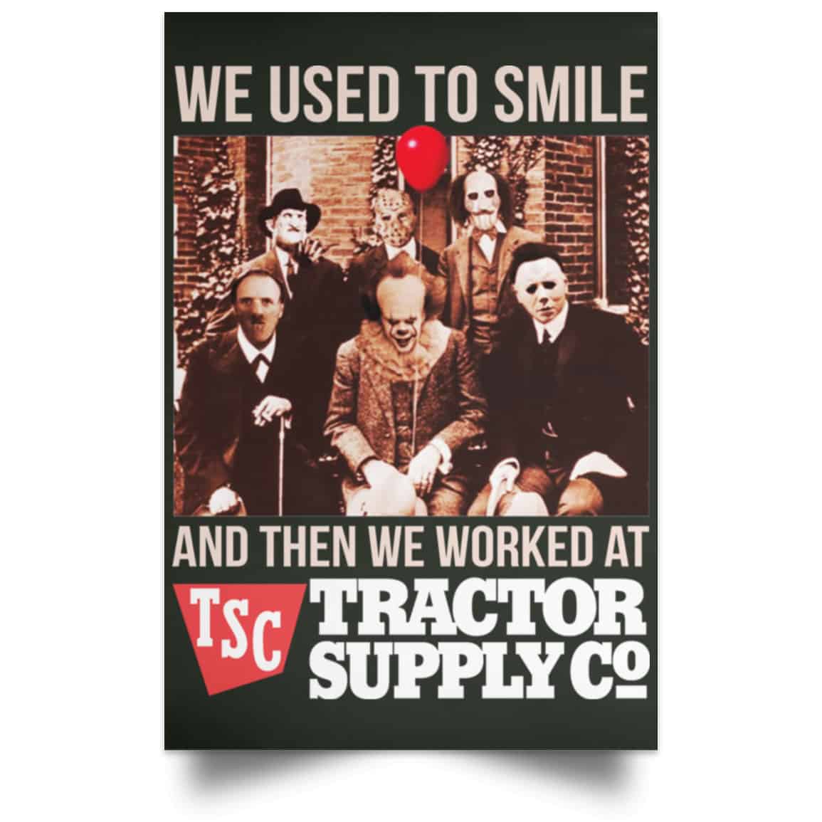 We Used To Smile And Then We Worked At Tractor Supply Posters