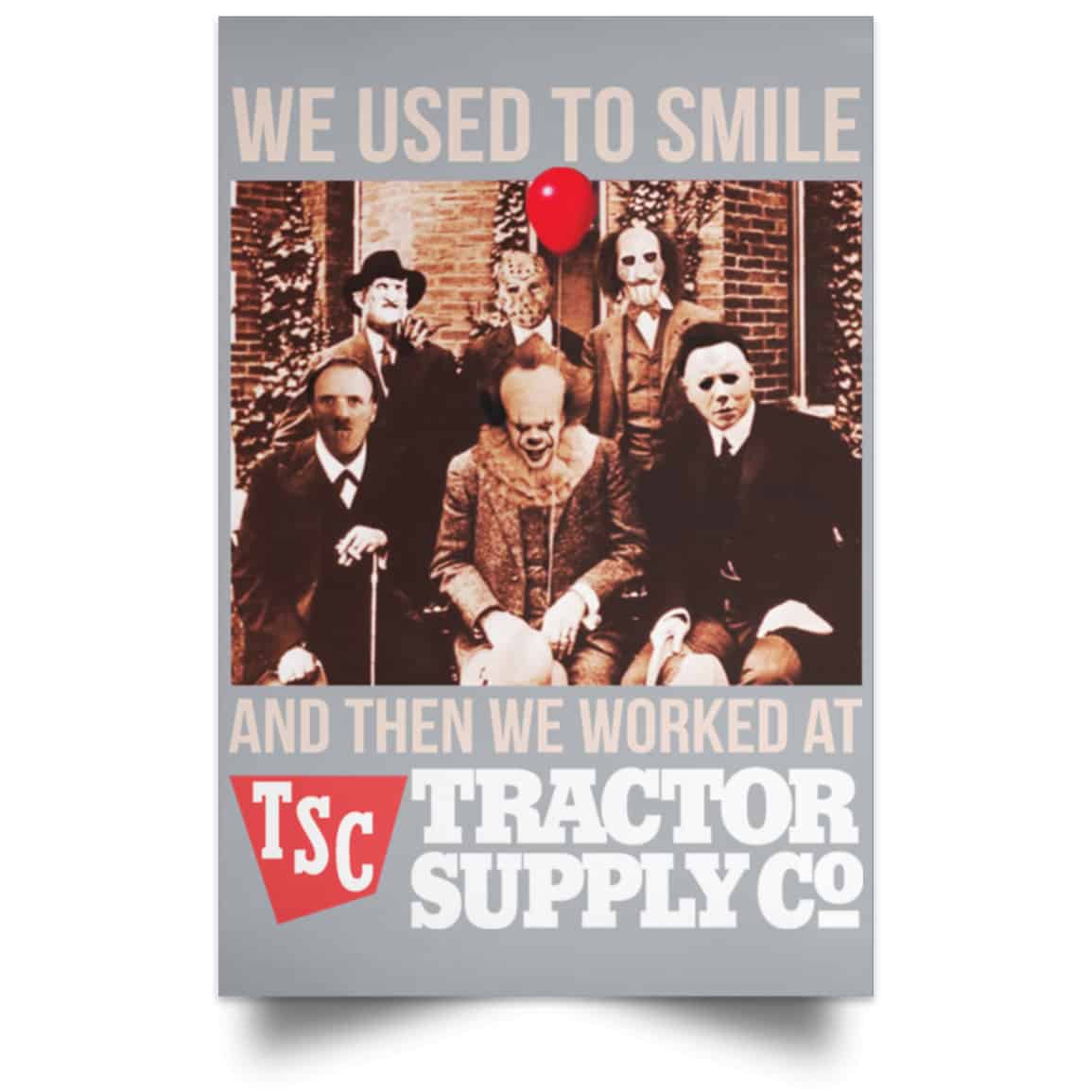 We Used To Smile And Then We Worked At Tractor Supply Posters