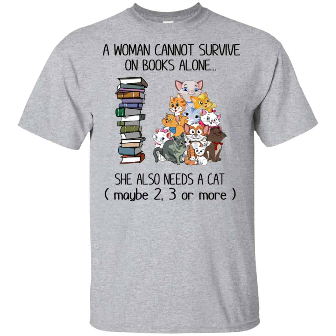A Woman Cannot Survive On Books Alone She Also Needs A Cat T-Shirts, Hoodie, Tank