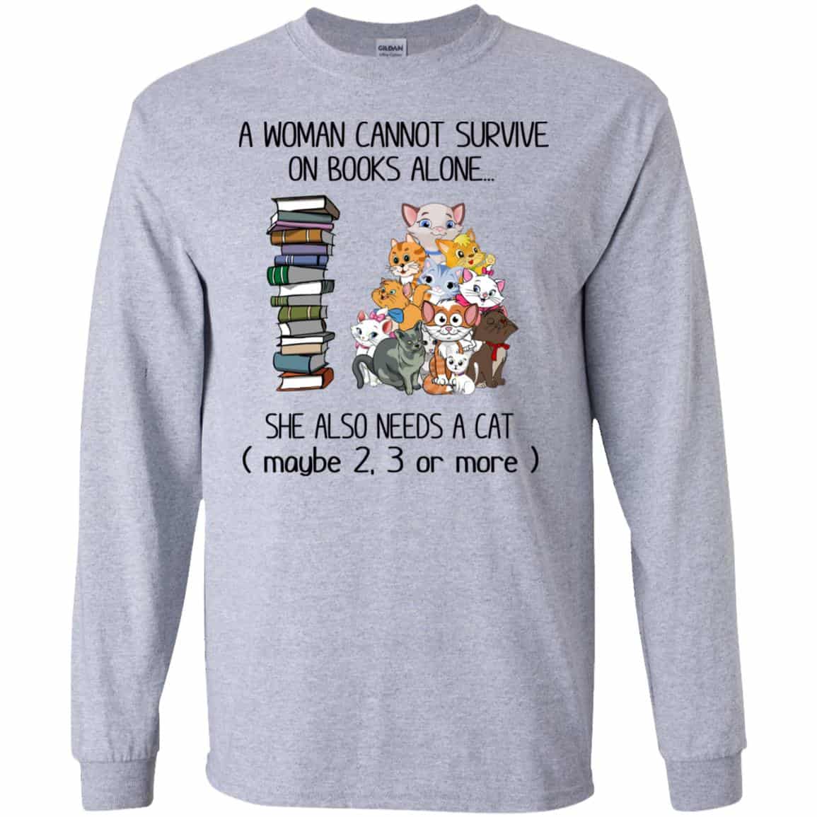 A Woman Cannot Survive On Books Alone She Also Needs A Cat T-Shirts, Hoodie, Tank