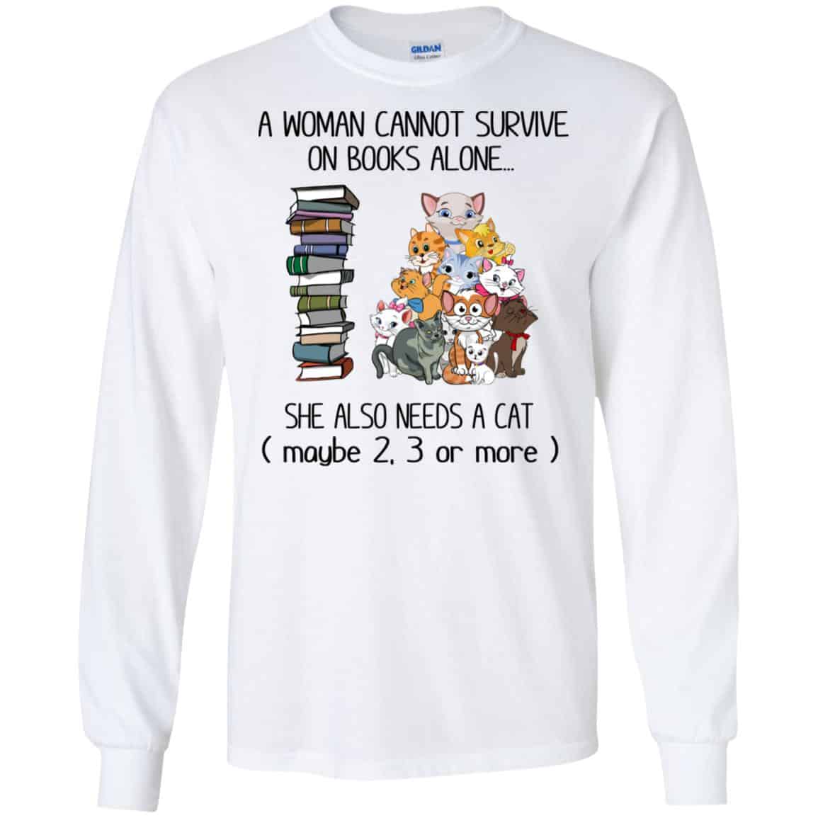 A Woman Cannot Survive On Books Alone She Also Needs A Cat T-Shirts, Hoodie, Tank