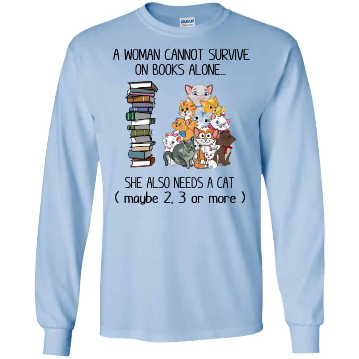 A Woman Cannot Survive On Books Alone She Also Needs A Cat T-Shirts, Hoodie, Tank