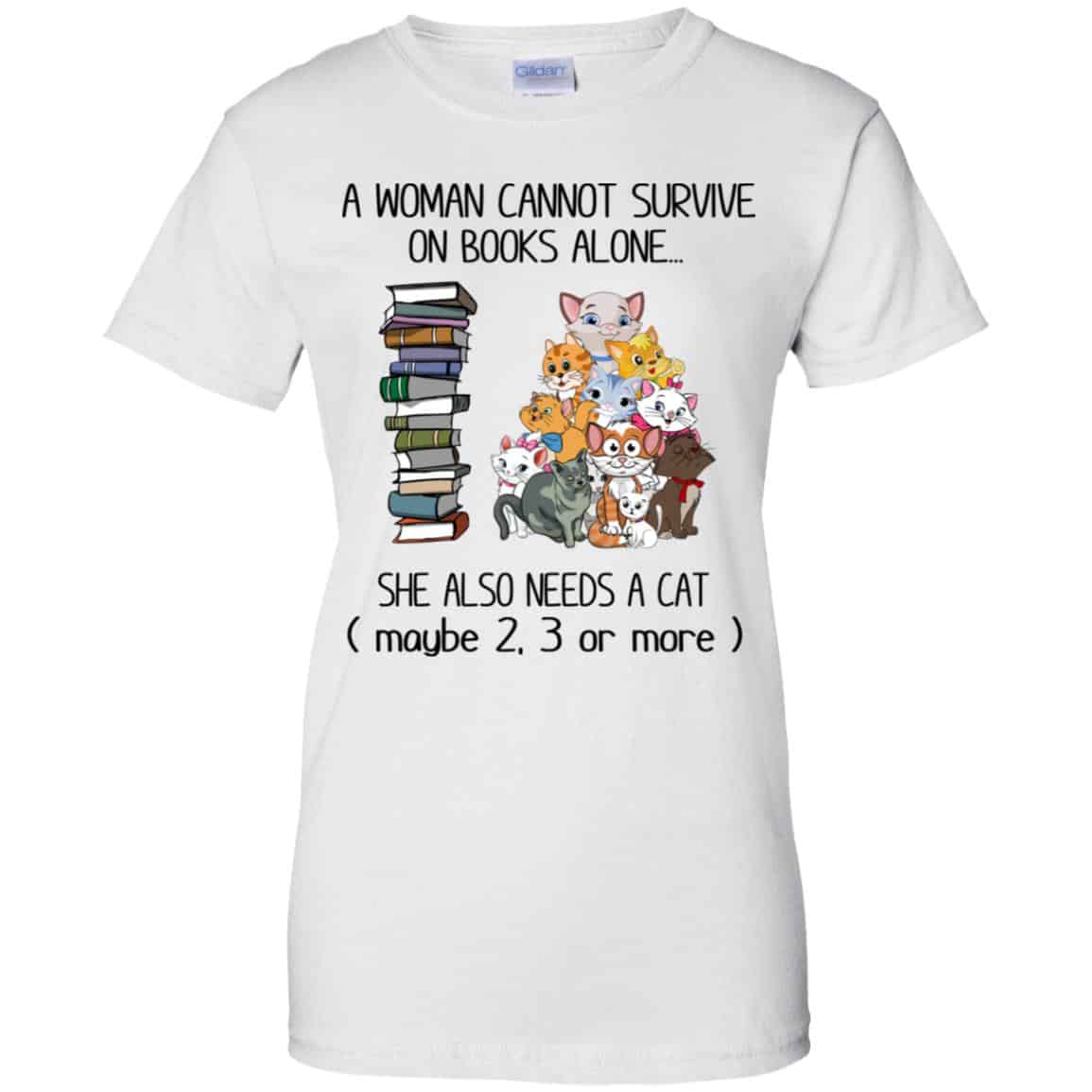 A Woman Cannot Survive On Books Alone She Also Needs A Cat T-Shirts, Hoodie, Tank