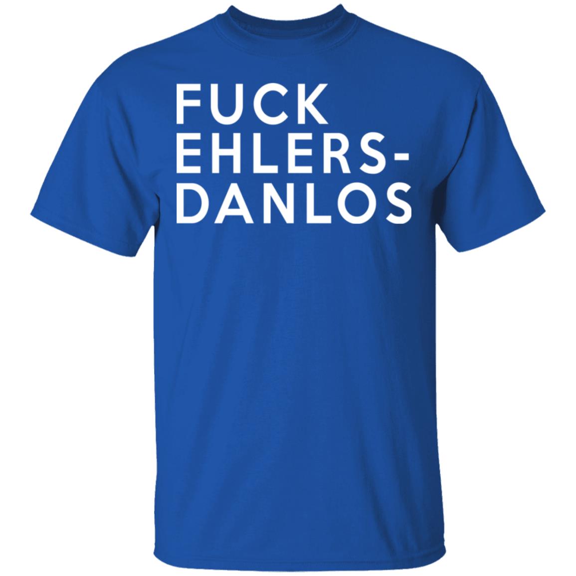 Fuck Ehlers- Danlos Shirt, Hoodie, Tank