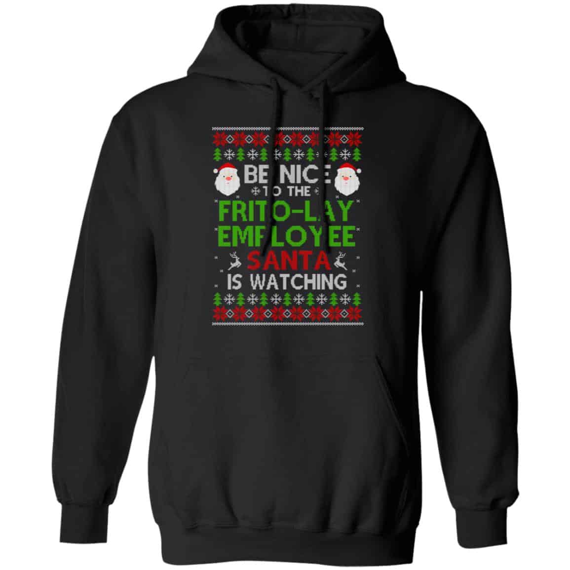 Be Nice To The Frito-Lay Employee Santa Is Watching Christmas Sweater, Shirt, Hoodie