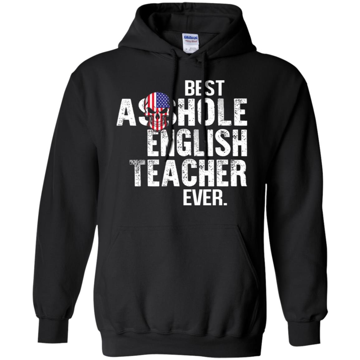 Best Asshole English Teacher Ever T-Shirts, Hoodie, Tank