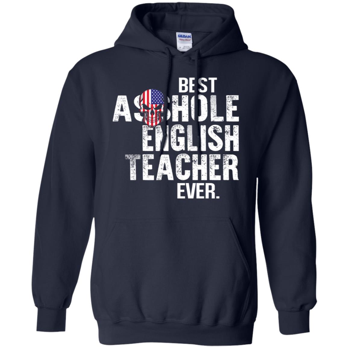 Best Asshole English Teacher Ever T-Shirts, Hoodie, Tank