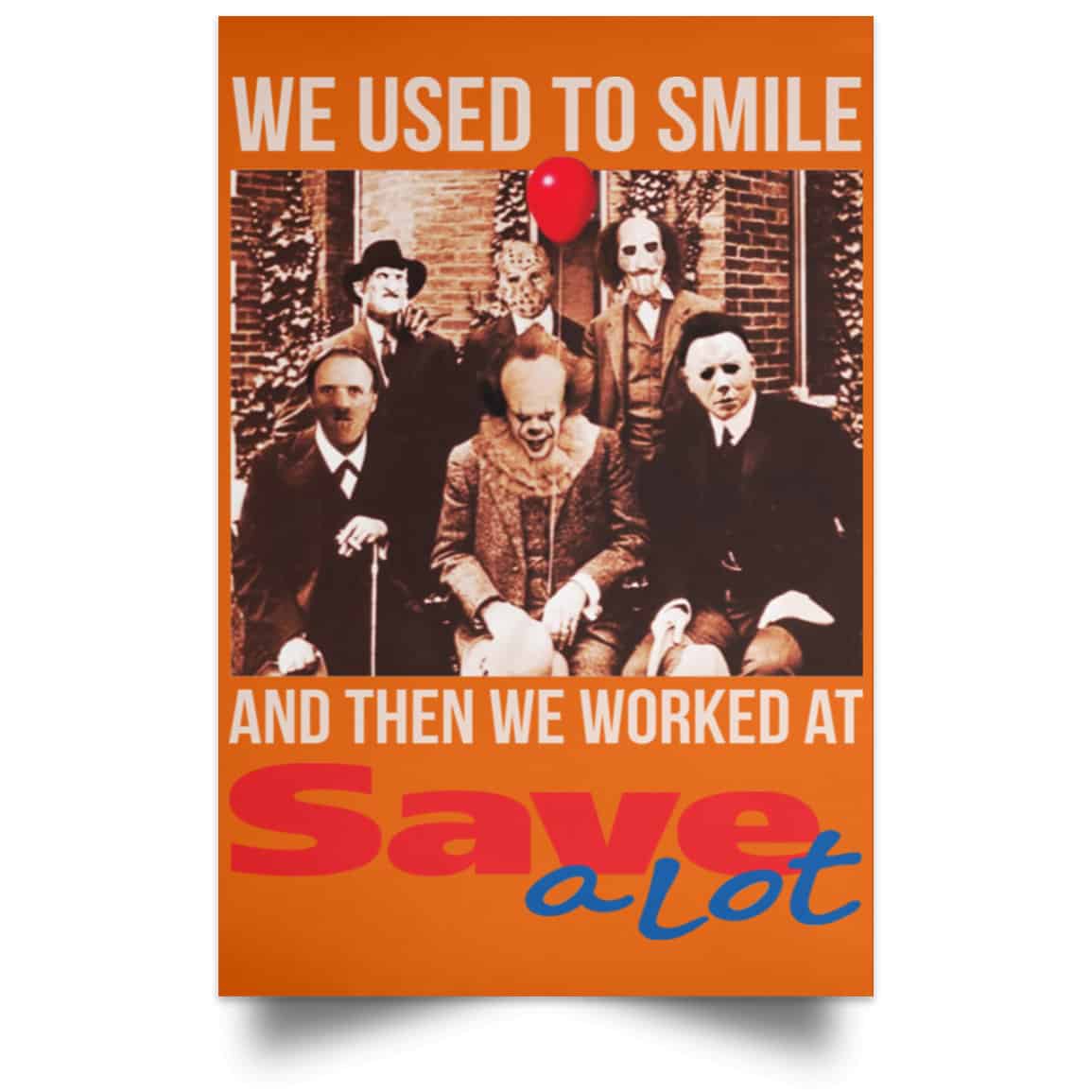 We Used To Smile And Then We Worked At Save A Lot Posters