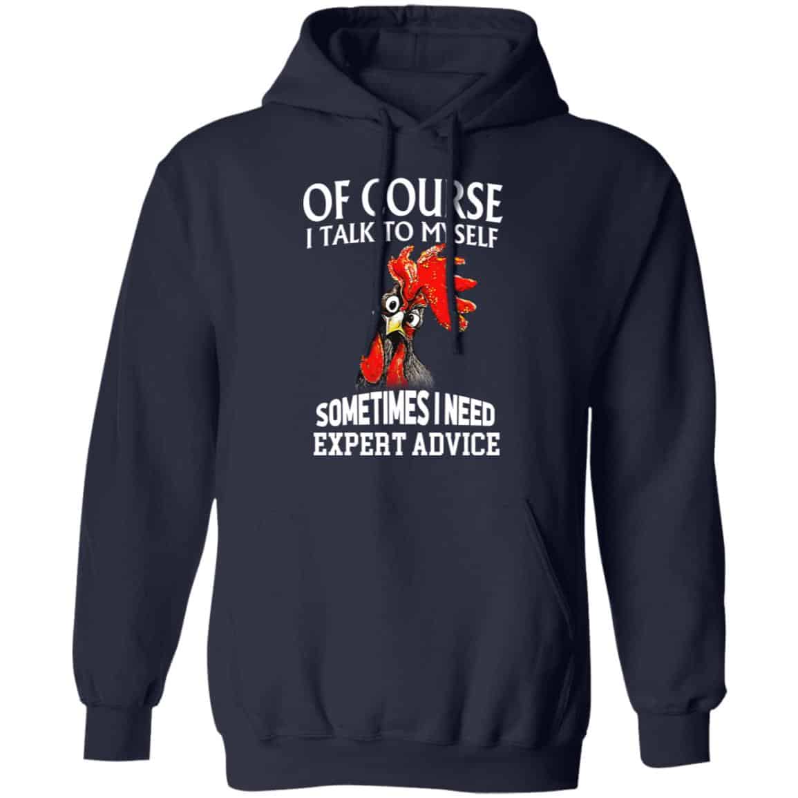 Of Cours I Talk To Myself Sometimes I Need Expert Advice Shirt, Hoodie, Tank