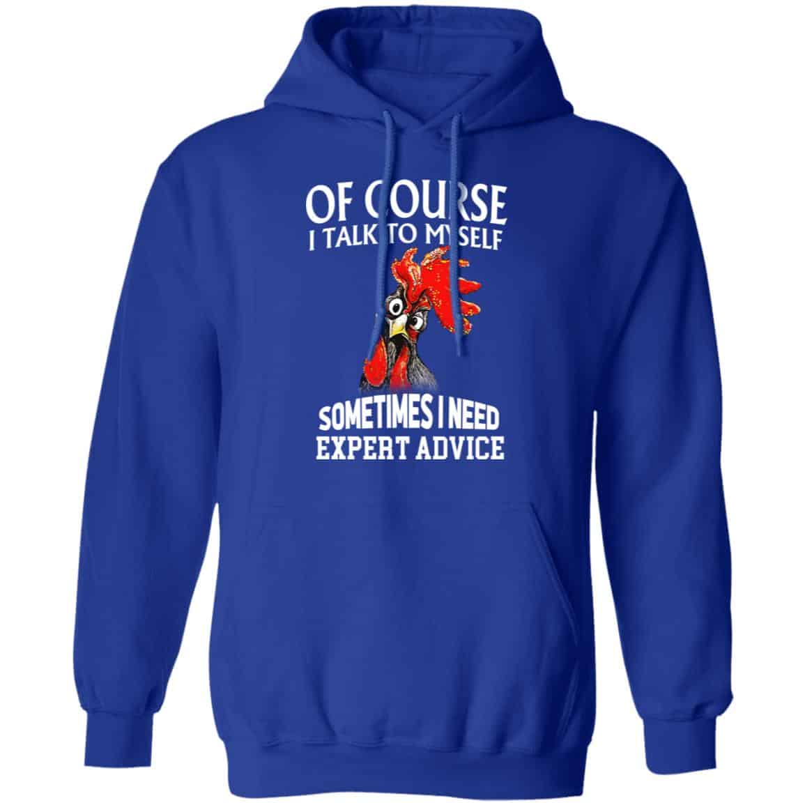 Of Cours I Talk To Myself Sometimes I Need Expert Advice Shirt, Hoodie, Tank
