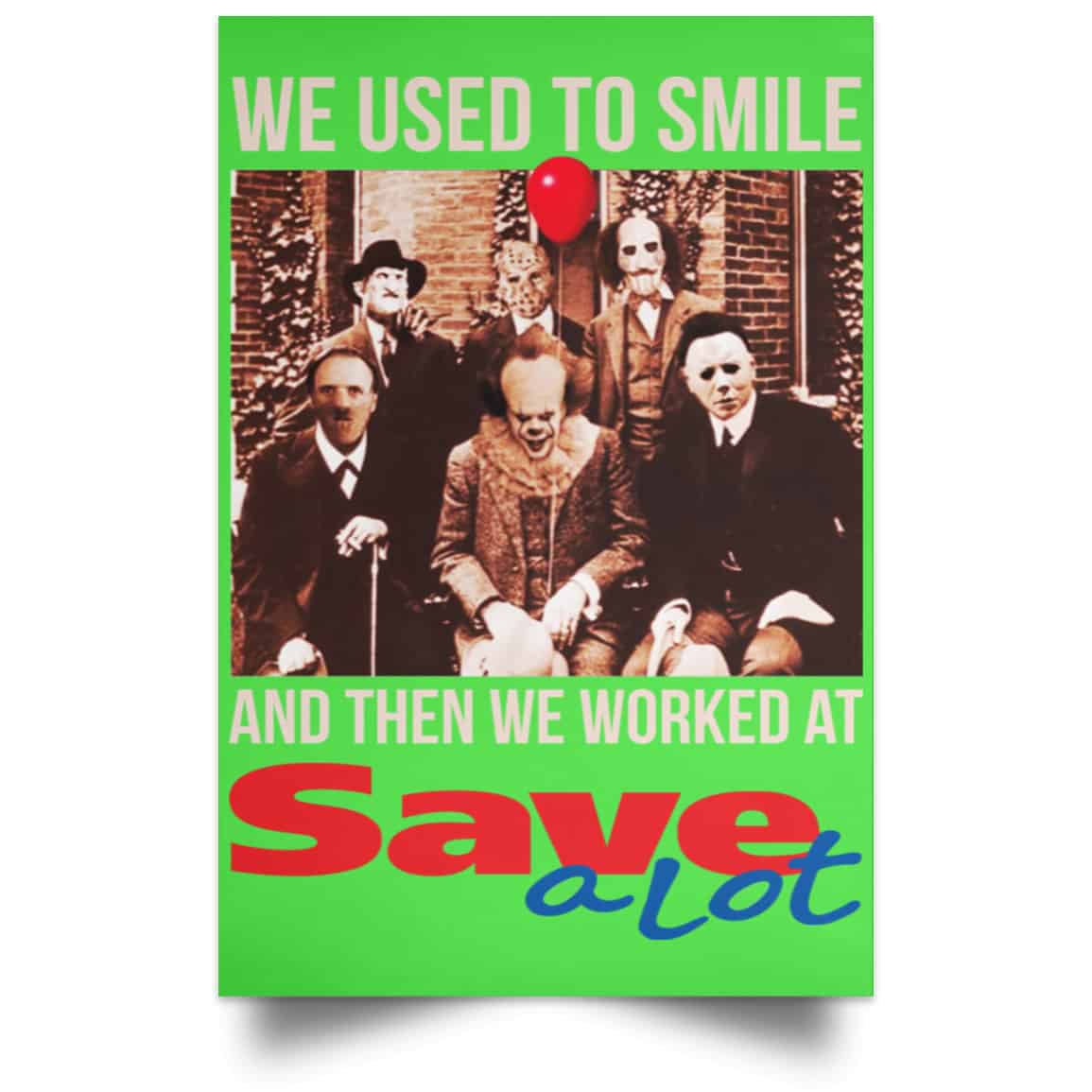 We Used To Smile And Then We Worked At Save A Lot Posters