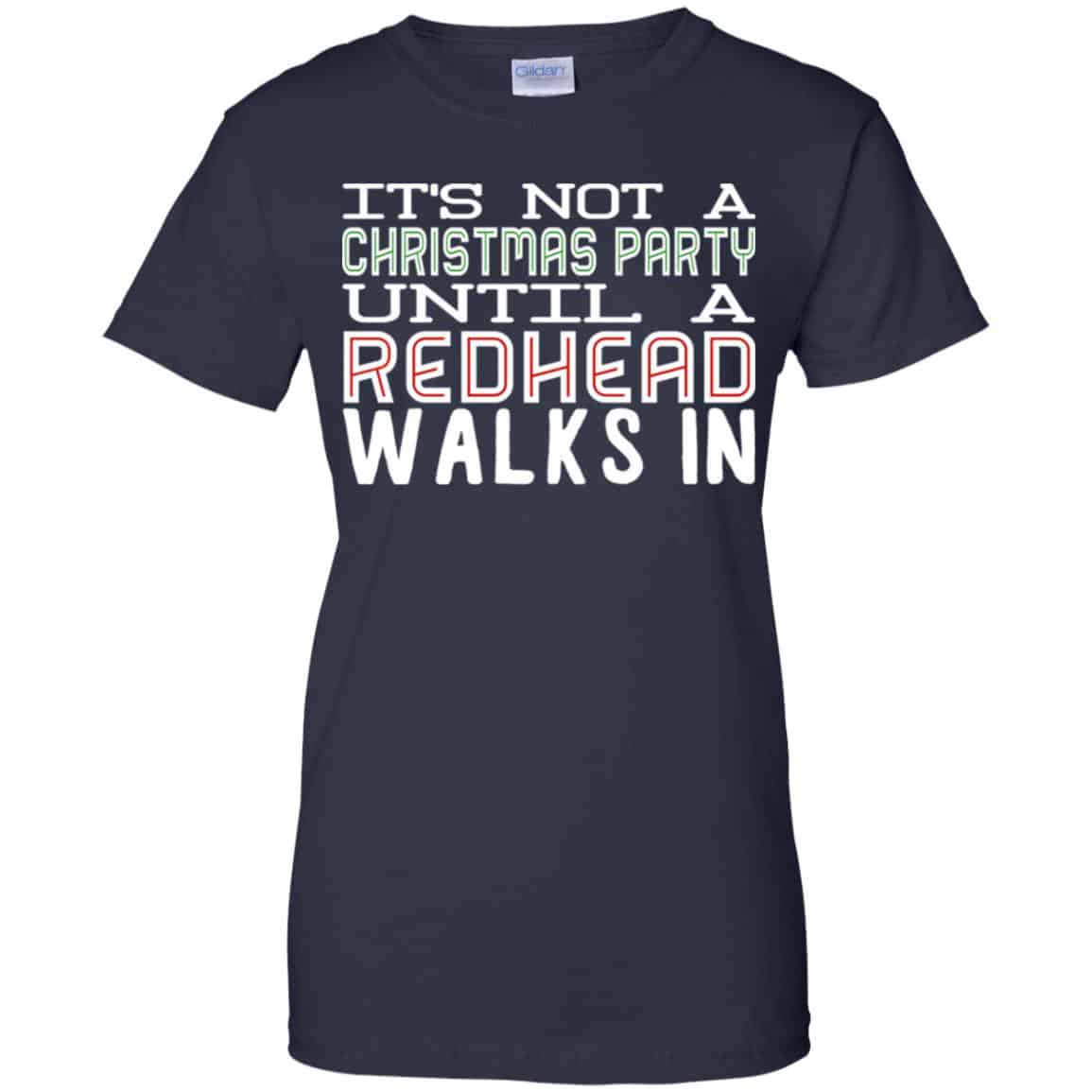It’s Not A Christmas Party Until A Redhead Walks In T-Shirts, Hoodie, Tank