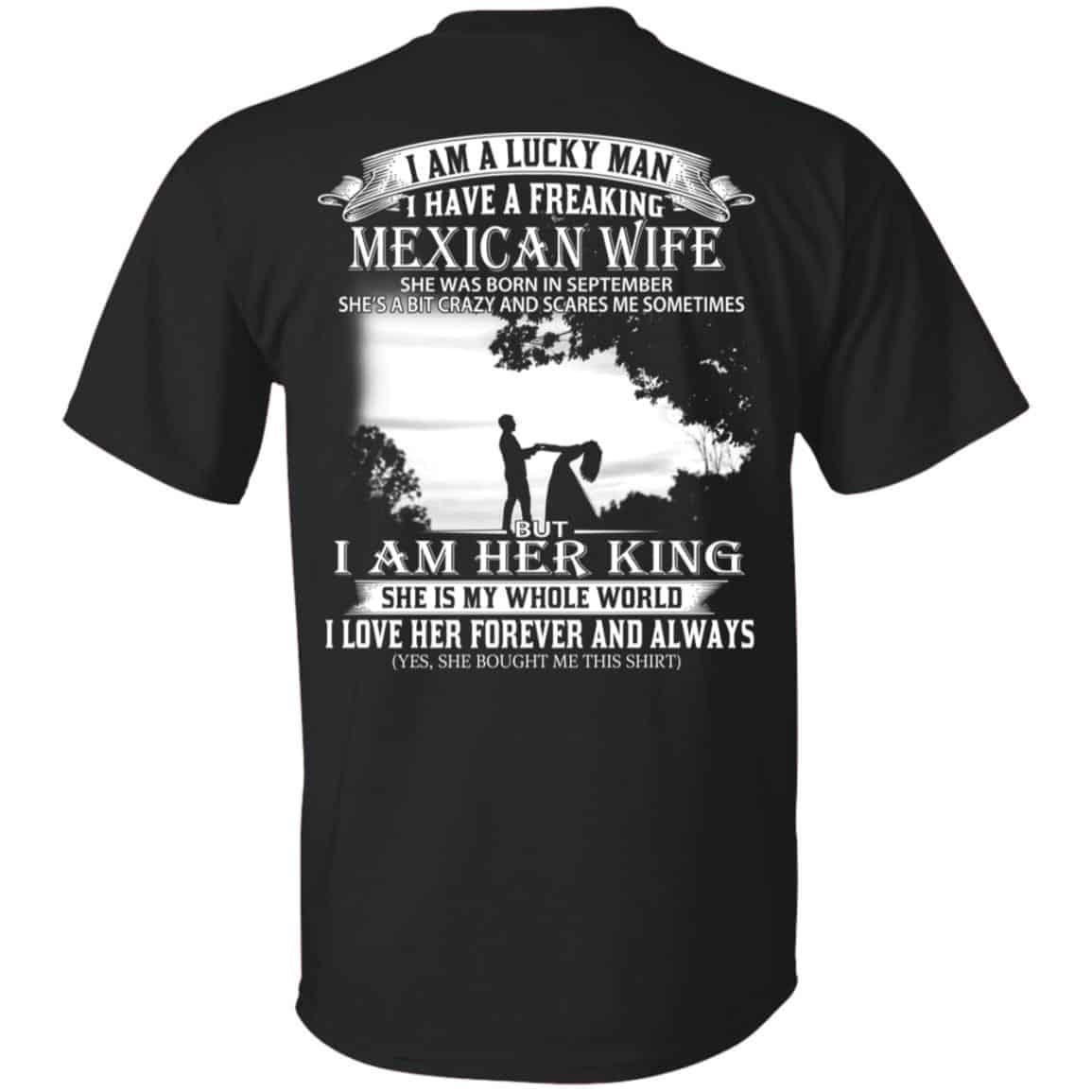 I Am A Lucky Man I Have A Freaking Mexican Wife Was Born In September T-Shirts, Hoodie, Tank
