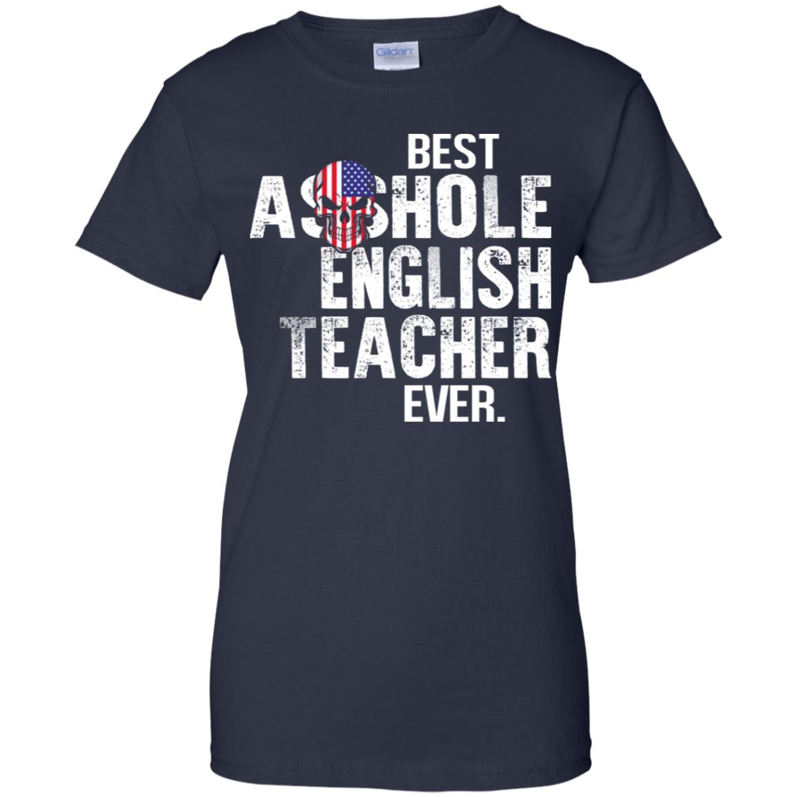 Best Asshole English Teacher Ever T-Shirts, Hoodie, Tank