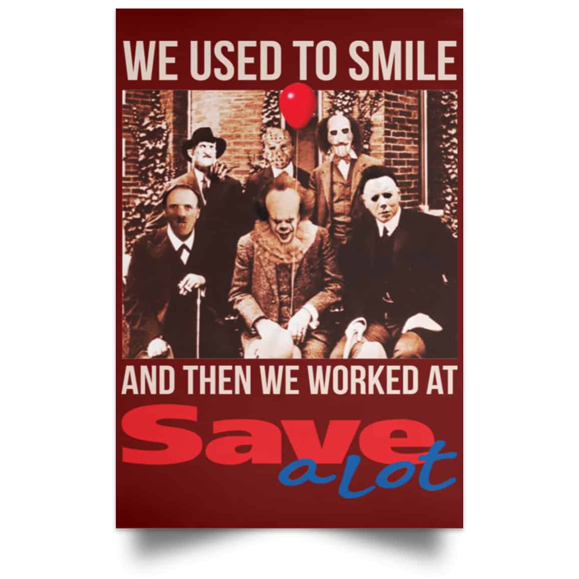 We Used To Smile And Then We Worked At Save A Lot Posters