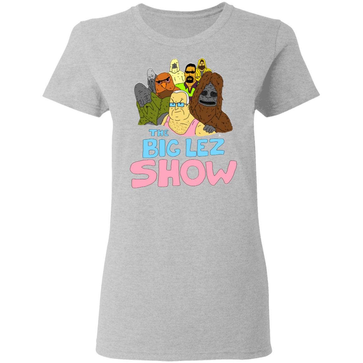 The Big Lez Show Shirt, Hoodie, Tank