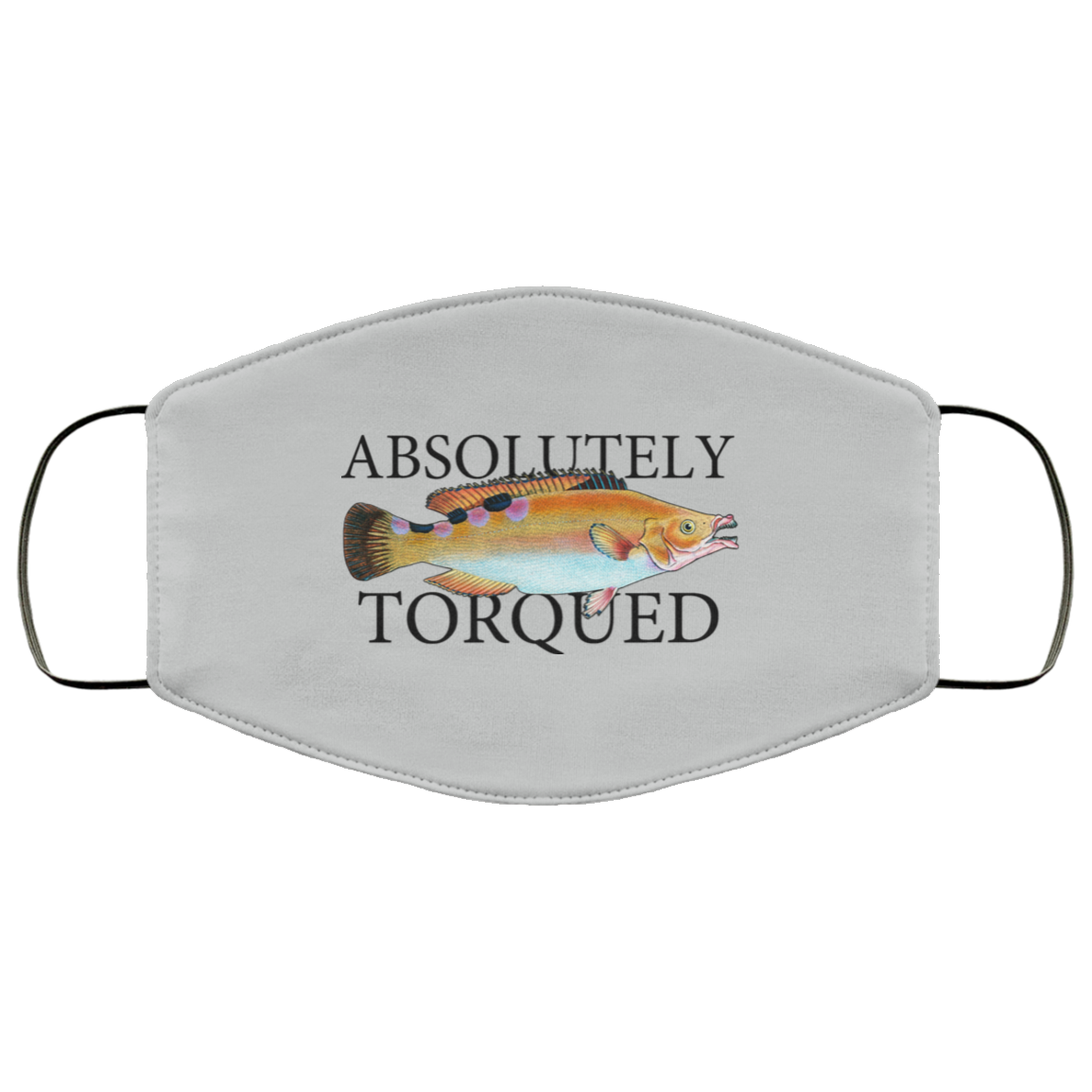 Absolutely Torqued Face Mask