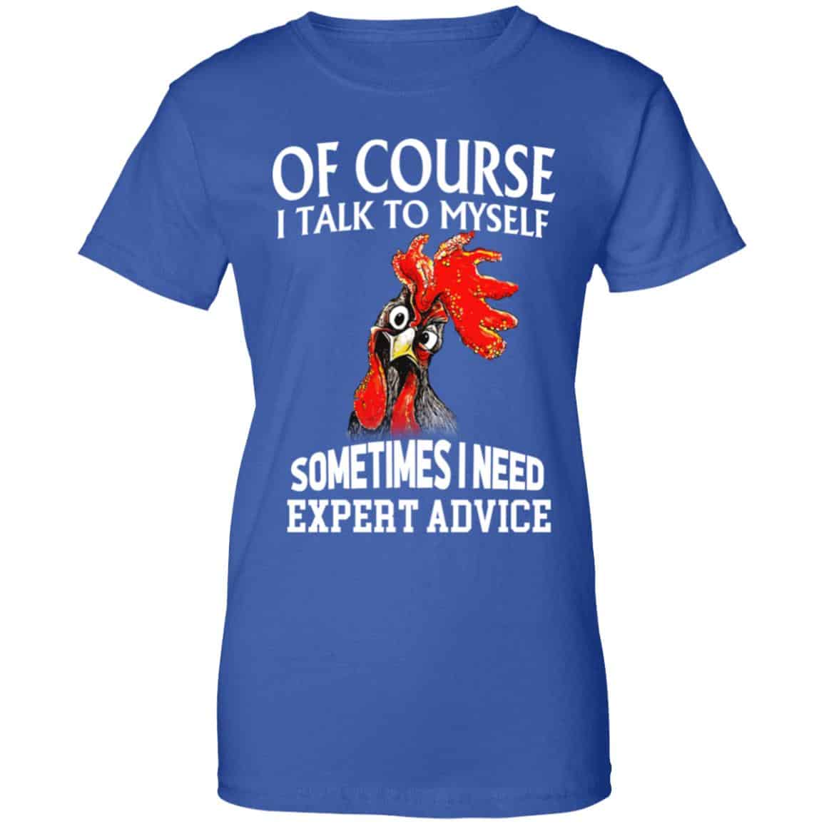 Of Cours I Talk To Myself Sometimes I Need Expert Advice Shirt, Hoodie, Tank