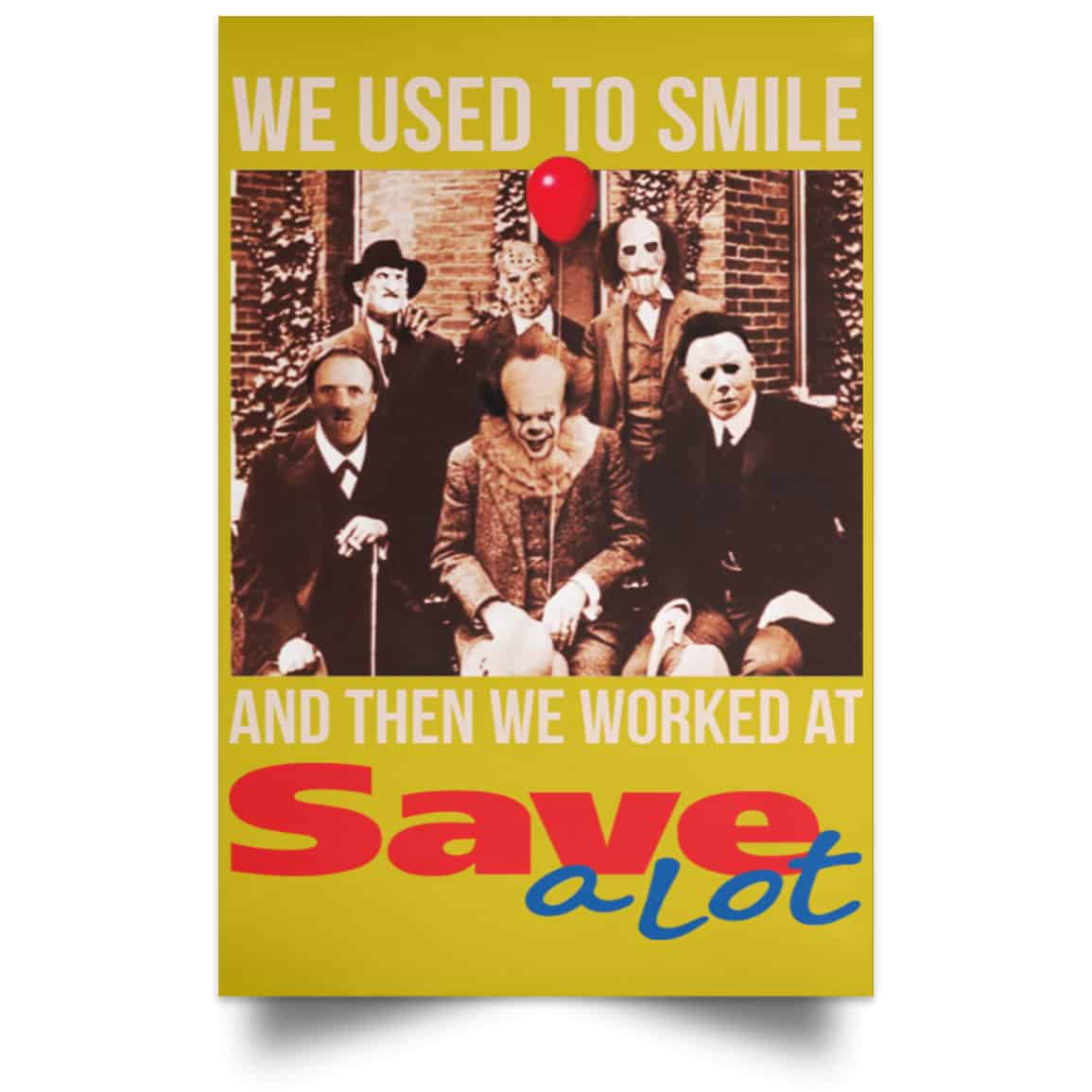 We Used To Smile And Then We Worked At Save A Lot Posters