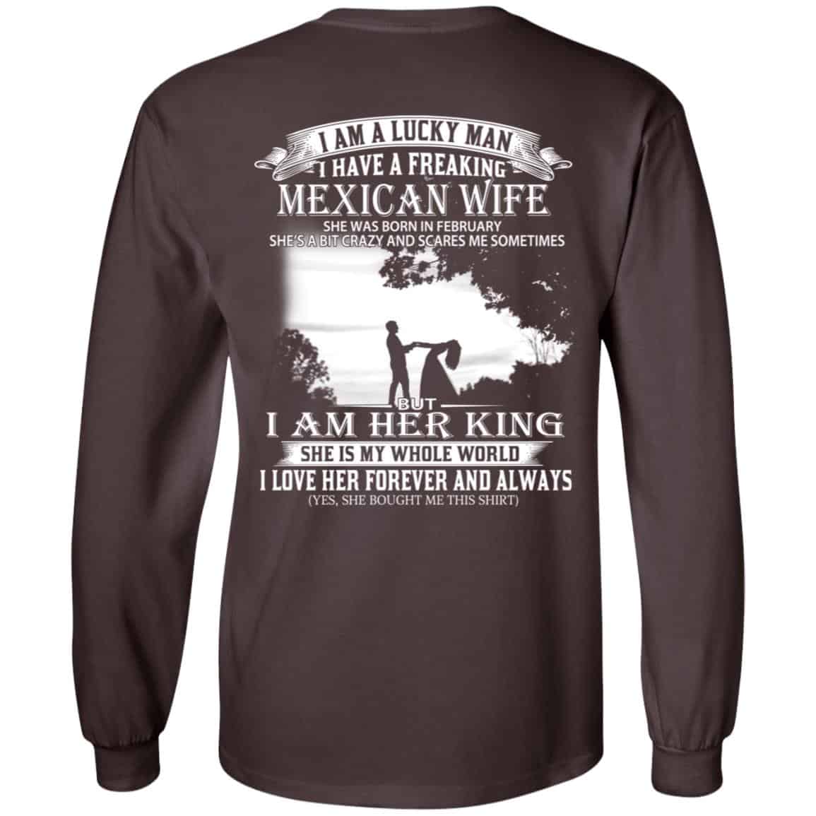 I Am A Lucky Man I Have A Freaking Mexican Wife Was Born In February T-Shirts, Hoodie, Tank