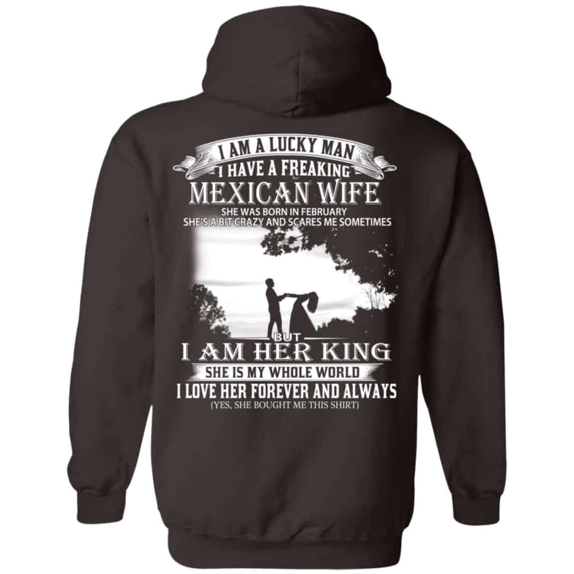 I Am A Lucky Man I Have A Freaking Mexican Wife Was Born In February T-Shirts, Hoodie, Tank