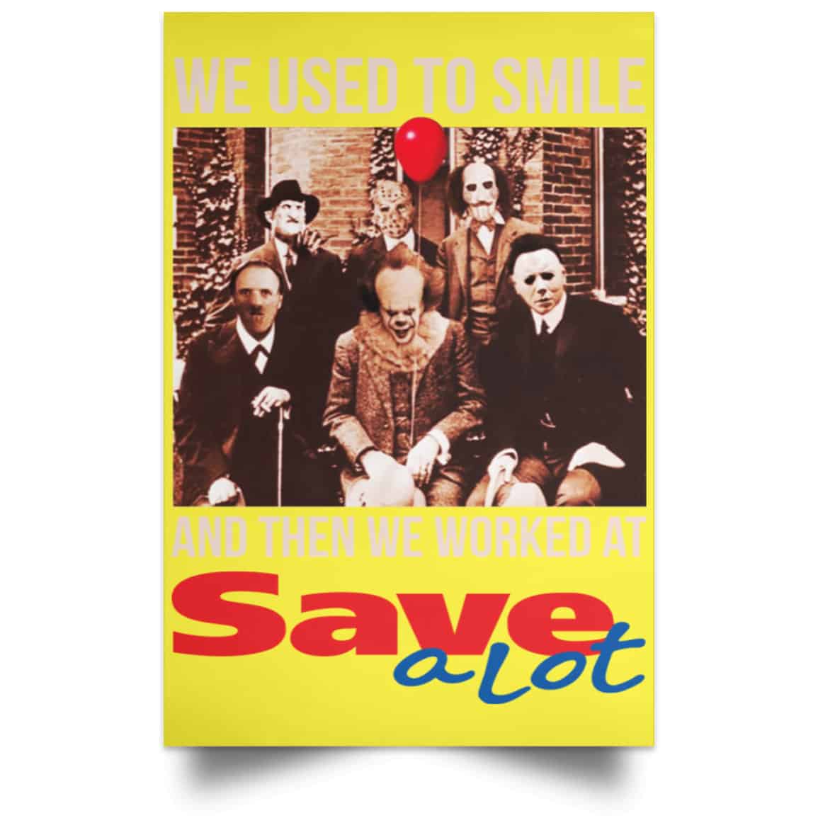 We Used To Smile And Then We Worked At Save A Lot Posters