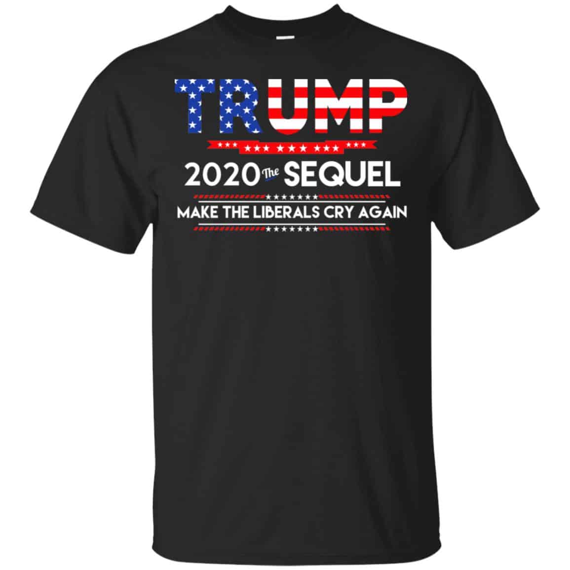 Donald Trump 2020 The Sequel Make The Liberals Cry Again T-Shirts, Hoodie, Tank