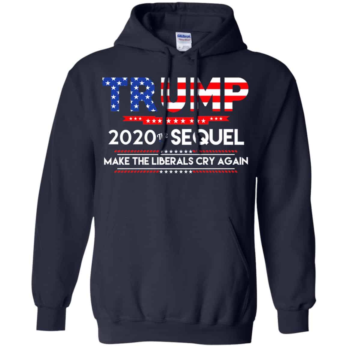 Donald Trump 2020 The Sequel Make The Liberals Cry Again T-Shirts, Hoodie, Tank