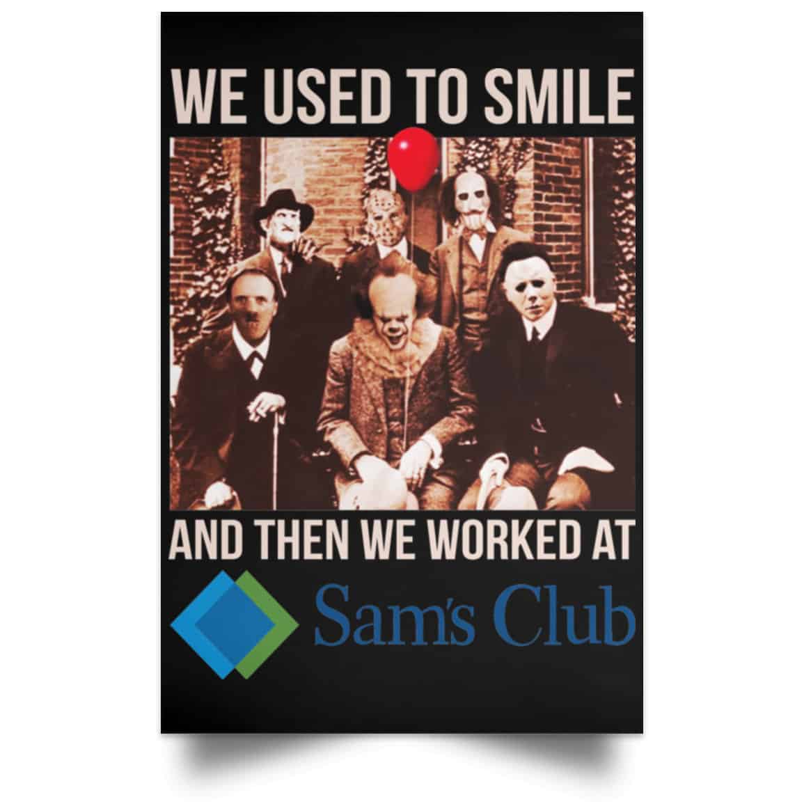 We Used To Smile And Then We Worked At Sam’s Club Posters