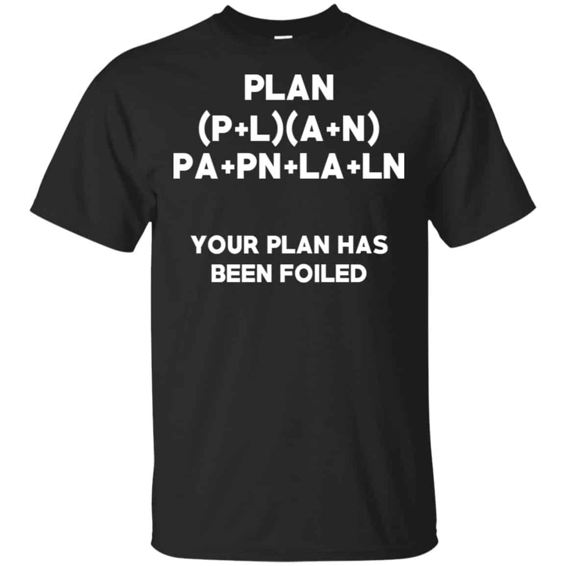 Plan Your Plan Has Been Poiled Math Pun T-Shirts, Hoodie, Tank